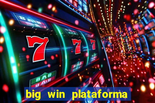 big win plataforma de jogos